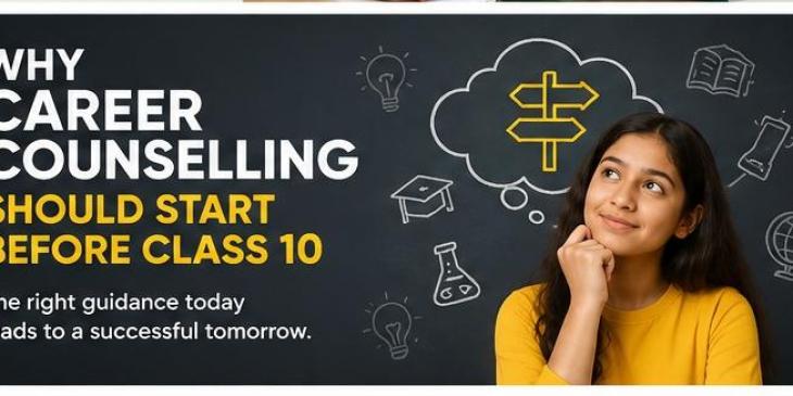 Why Career Counselling Should Start Before Class 10